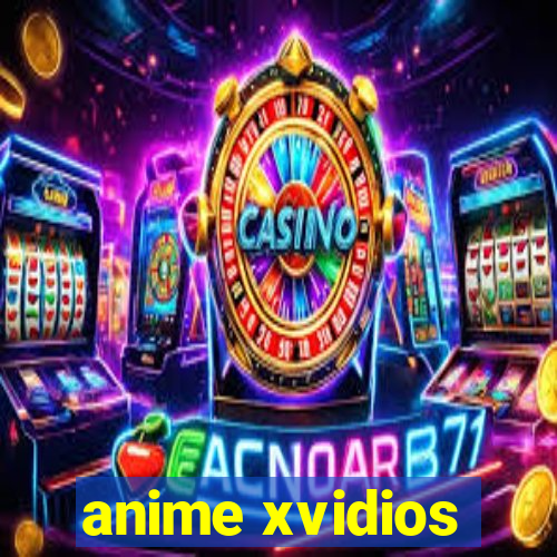 anime xvidios